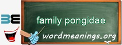 WordMeaning blackboard for family pongidae